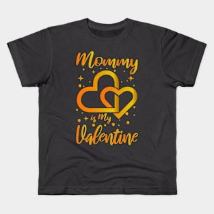 Mommy Is My Valentine 2021 Kids T-Shirt